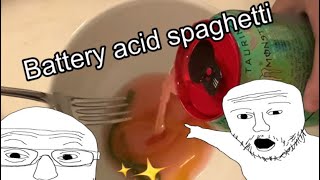Battery acid spaghetti (do not do this)