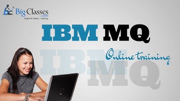 IBM MQ  Training Tutorial - MQ Series Video Tutorial - BigClasses