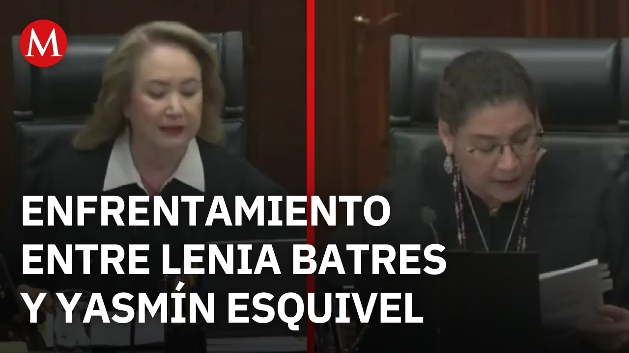 Sesión ríspida en la Corte: Lenia Batres y Yasmín Esquivel se enfrentan por acceso a la información