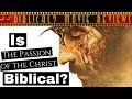 Is "The Passion of the Christ" Biblical? - Movie Review