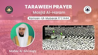 17th Ramadan 1444 | Makkah Taraweeh | Sheikh Maher Al-Mu'aiqly
