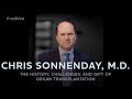 #155 - Chris Sonnenday, M.D.: The history, challenges, and gift of organ transplantation