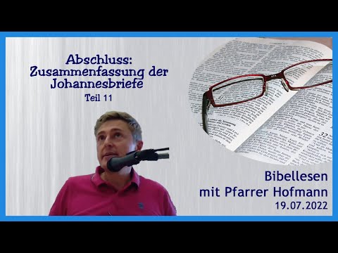 Abschluss: Themen der Joh.briefe -  Bibellesen 2022-07-19