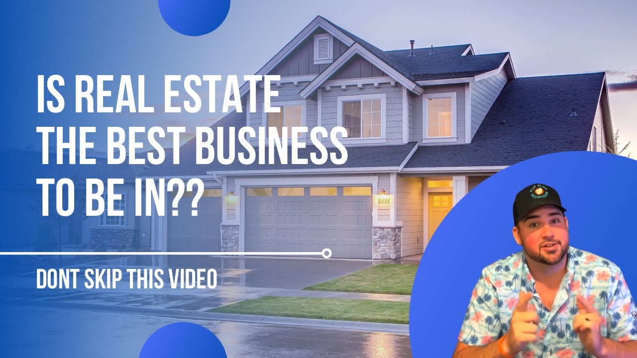 Is Real Estate the Best Business to be In? YouTube