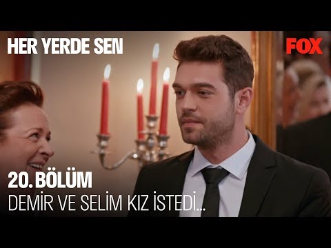 Demir ve Selin kız istedi! Her Yerde Sen 20. Bölüm