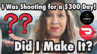 I was shooting for a $300 Day!! Did I make it?? | Uber Eats & DoorDash Vlog