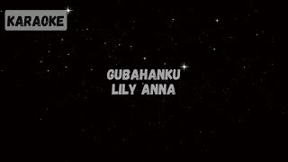 Lily Anna - Gubahanku (Jazz) (Broery Marantika) [KARAOKE]