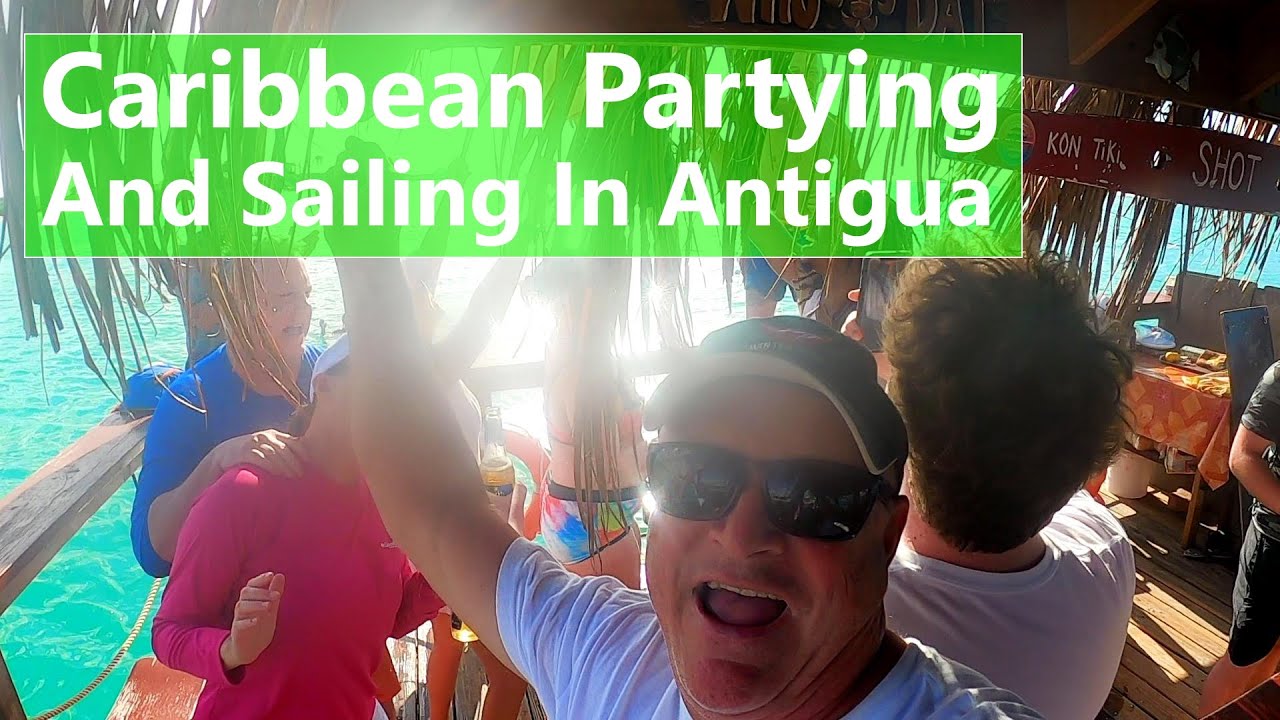 Ep 140 Caribbean Partying and Sailing in Antigua