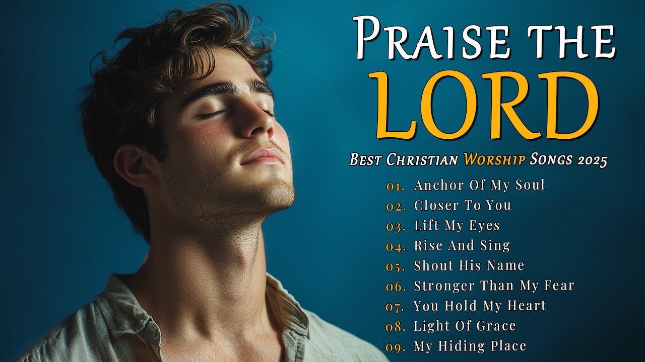Praise the Lord – Worship Songs Celebrating God’s Glory and ...
