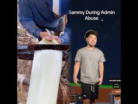Sammy During Admin Abuse
