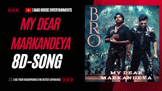 My Dear Markandeya 8D Song || BRO Songs || Pawan Kalyan || Sai Dharam Tej || Thaman S