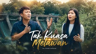 Ito Cwiss ft Nurul Ponco || Tak Kuasa Melawan (Official Musik Video)