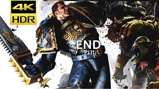 Warhammer 40K Space Marine PC Gameplay - End  (4K HDR 60 FPS) | Let the Carnage Begin!