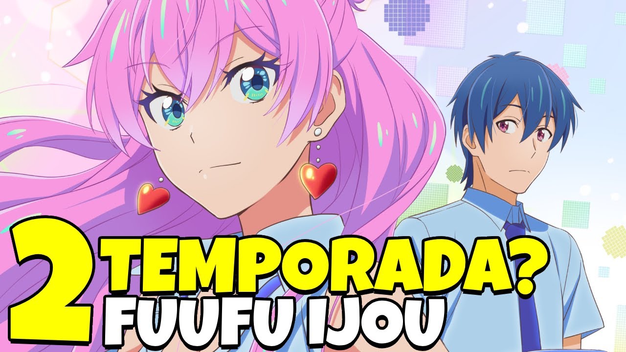 FUUFU IJOU KOIBITO MIMAN 2 TEMPORADA DATA DE LANÇAMENTO? Anime