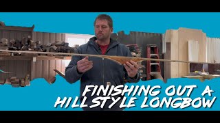 Let's Finish out a Hill Style Longbow