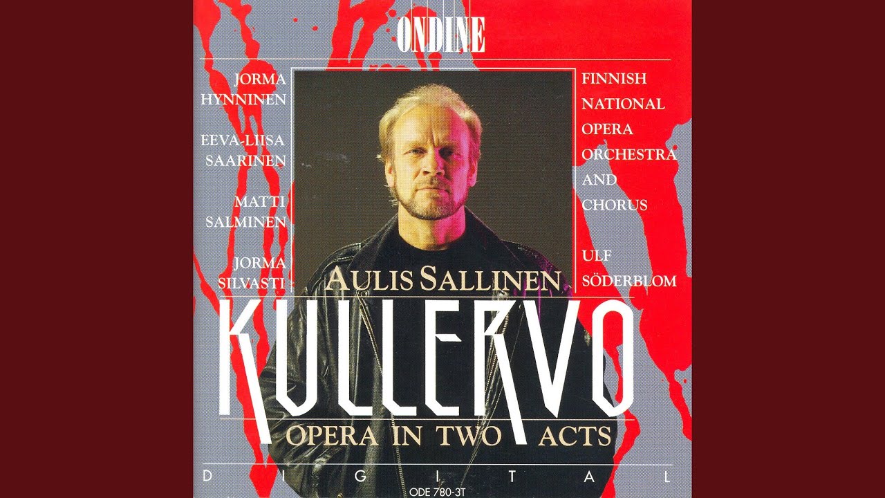 Kullervo, Op. 61: Act II Scene 6: Kullervo, Kalervon poika, saip' on