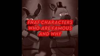FNAF CHARACTERS WHO ARE FAMOUS AND WHY #shorts #fnaf #fnafedit #fyp