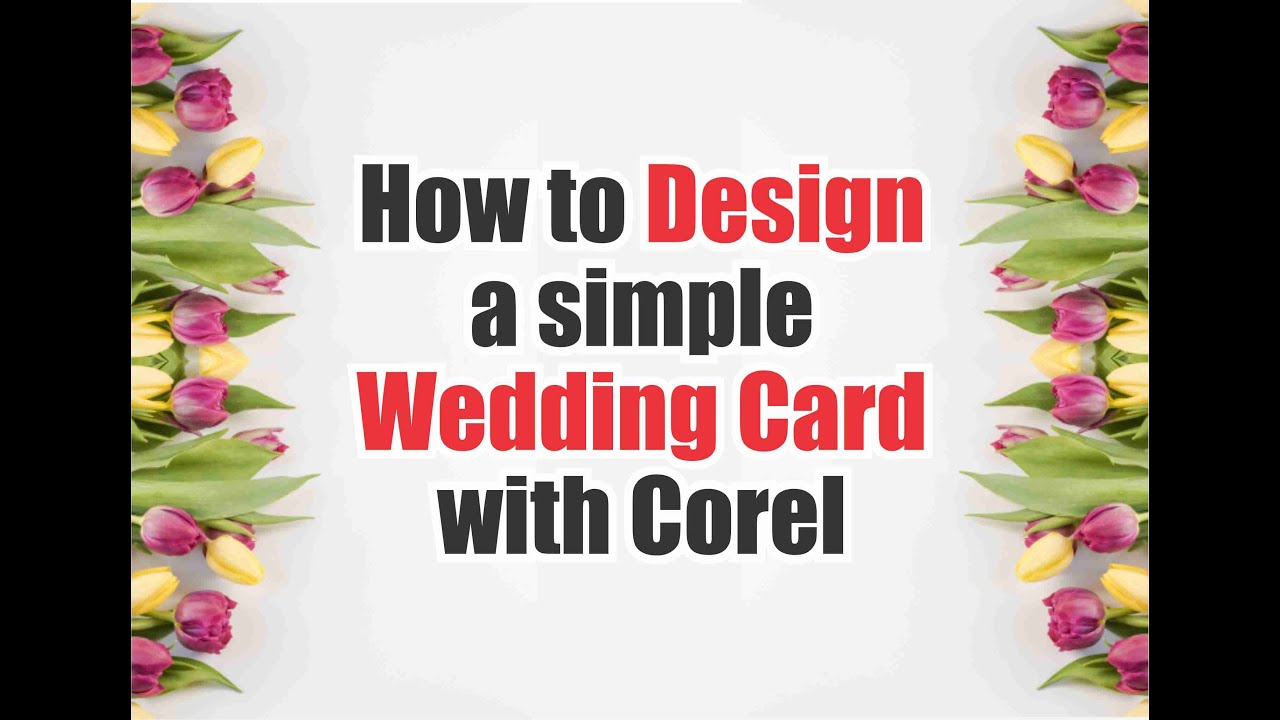 how to design a simple wedding card with corel draw youtube