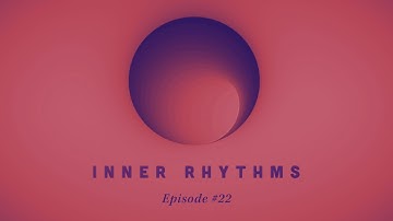 Inner Rhythms - Episode 22 (October 2025)