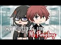 Only idiots fall for Mr. Playboy // [GCM•GCMM] Original?