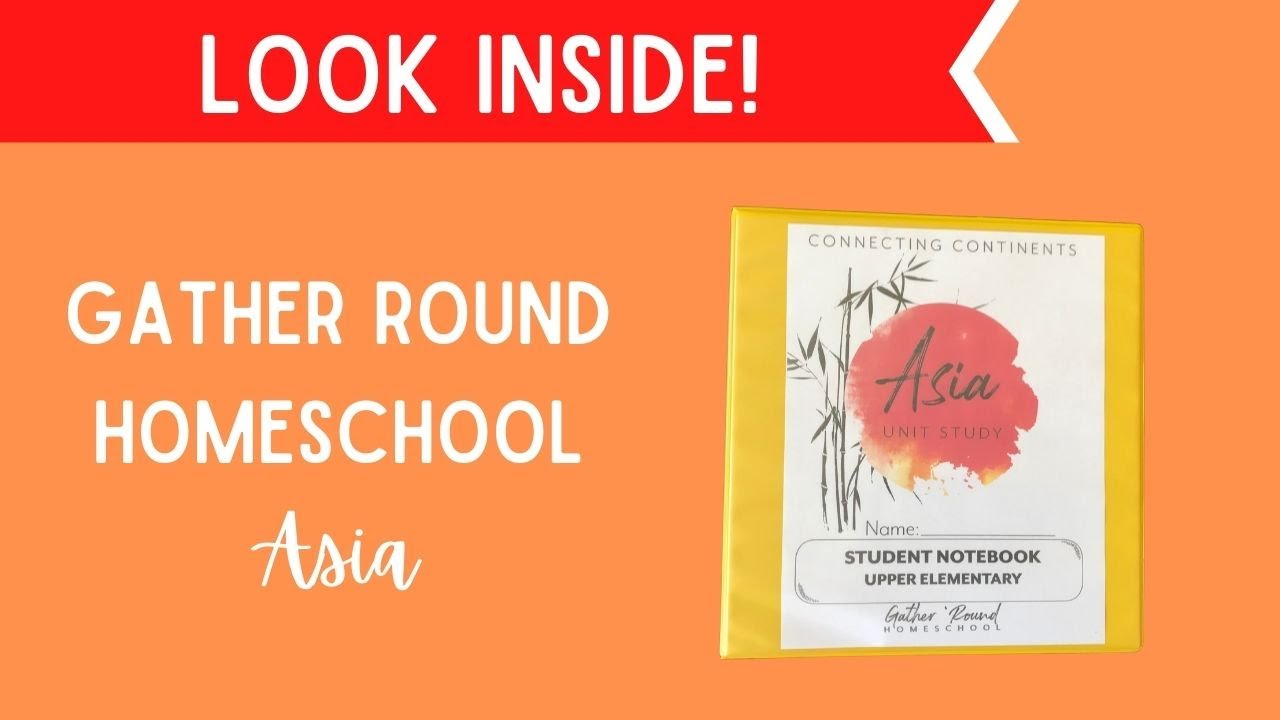 Gather Round Homeschool Unit 2 Homeschool Curriculum Asia Unit