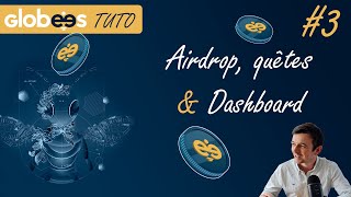 #3  GLOBEES AIRDROP TUTO : détails du airdrop, quêtes & tableau de bord