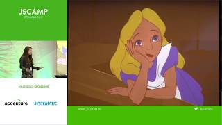 JSCamp Romania 2017 - DOWN THE RABBIT HOLE: JAVASCRIPT IN WONDERLAND with Claudia Hernandez