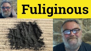 🔵 Fuliginous  Meaning - Fuliginous Examples - Fuliginous Definition - Fuliginous