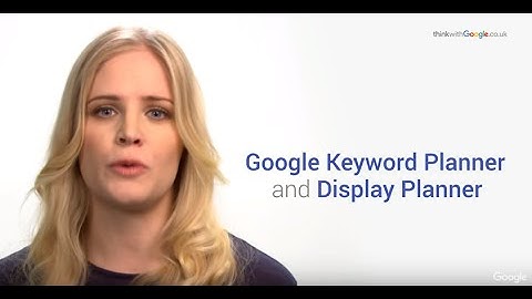 Planning Tools: Keyword & Display Planners