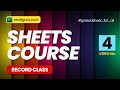 Sheets Course | Record 4 | Module 3.2 | excelguru.co.in
