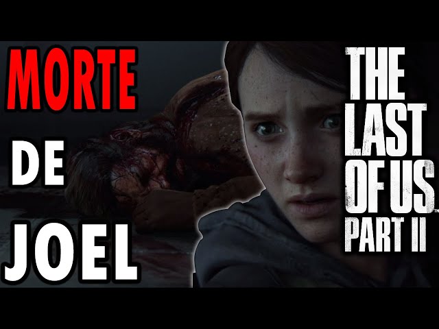 THE LAST OF US Part II A Morte de Joel Completo 