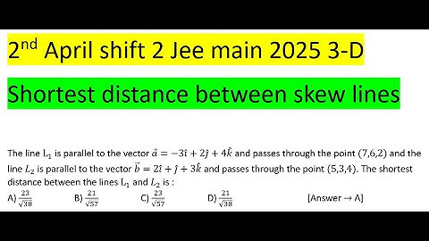The line L_1 is parallel to the vector a ⃗=-3i ˆ+2j ˆ+4k ˆ and passes through the point (7,6,2) and