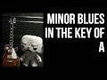 A Minor - Blues Jam Track in Key of "A" - A minor