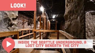Look Inside the Seattle Underground, a Lost City Beneath the City