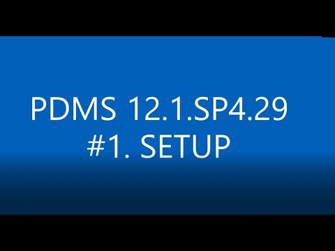 [PDMS 12.1.SP4.29] #1 SETUP