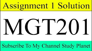 MGT201 Assignment No 1 Solution Fall 2019 & 2020 | Study Planet
