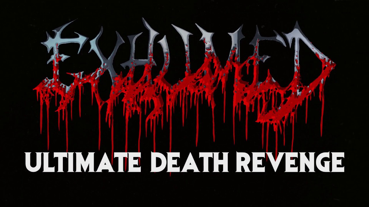 Exhumed  "Ultimate Death Revenge" live March 2018