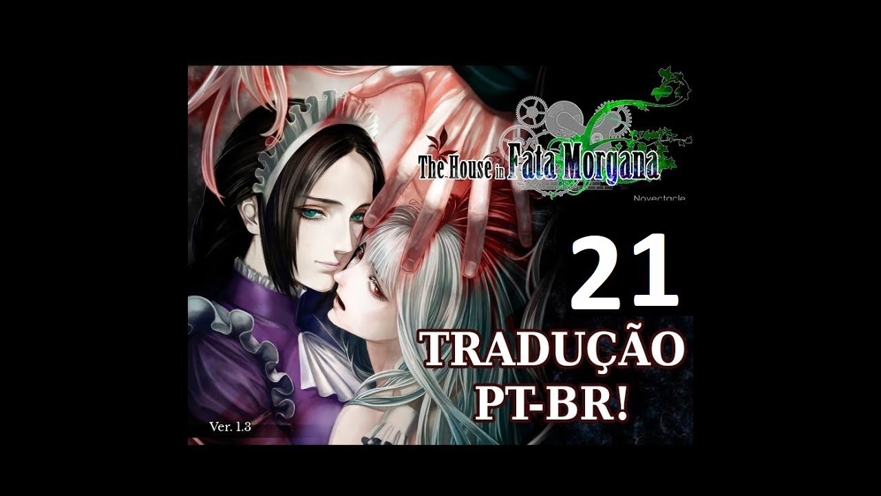 The House in Fata Morgana PT-BR Parte 21 PROJETO DE TRADUÇÃO