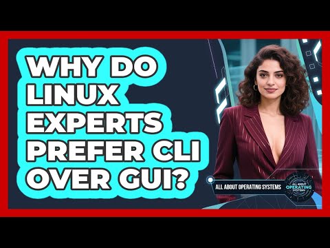 Why Do Linux Experts Prefer CLI Over GUI? - All About Operating Systems