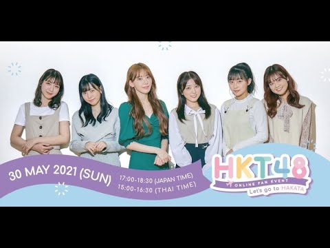 HKT48 Online Fan Event : Let's go to HAKATA!