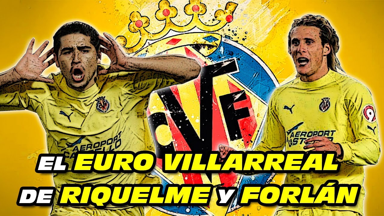 El EURO VILLARREAL 💛 de RIQUELME y FORLÁN
