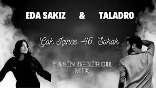 Eda Sakız & Taladro - Çok İçince & 46. Sokak  -  Yasin Bekirgil Mix Resimi
