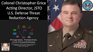 Colonel Christopher Grice - Acting Director, JSTO, U.S. Defense Threat Reduction Agency