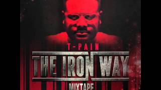 T-Pain - Relax (The Iron Way Mixtape)