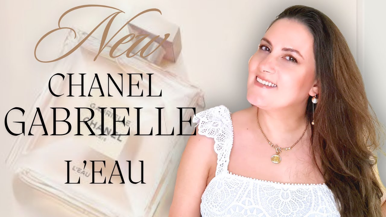 NEW* CHANEL GABRIELLE L'EAU | Full Review & Comparison - YouTube