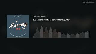 E71 - Sheriff Austin Garrett's Morning Cup