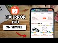 How To Fix Shopee F00 Error (2026 FIX)