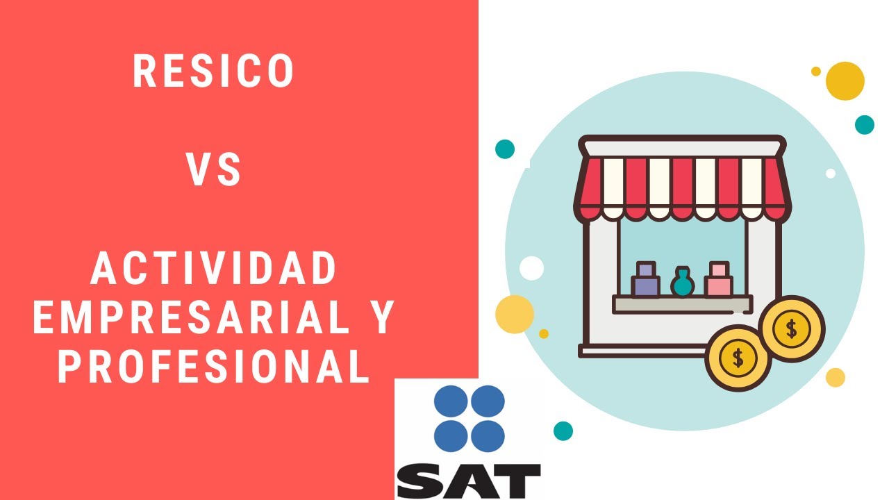 ✅📍 Comparacion RESICO vs Actividad Empresarial y Profesional. ¿Cuál convendra mas?