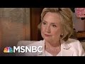 Hillary Clinton Interview: One-On-One | Andrea Mitchell | MSNBC