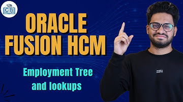 Oracle Fusion HCM Employment Tree and Lookups | Learn Oracle Fusion HCM Course | CyberBrainer